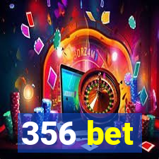 356 bet